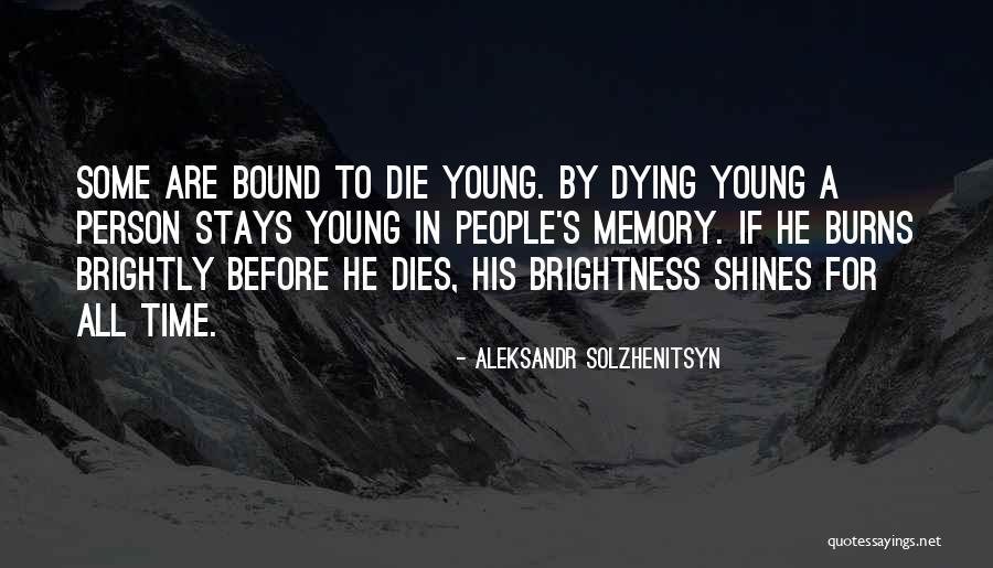 Young Die Quotes By Aleksandr Solzhenitsyn