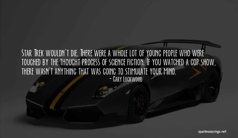 Young Die Quotes By Gary Lockwood Young Die Quotes By Gary Lockwood