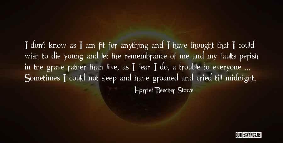 Young Die Quotes By Harriet Beecher Stowe Young Die Quotes By Harriet Beecher Stowe