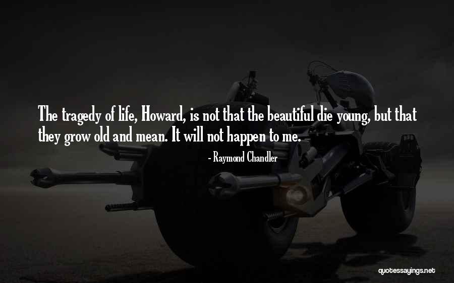 Young Die Quotes By Raymond Chandler Young Die Quotes By Raymond Chandler