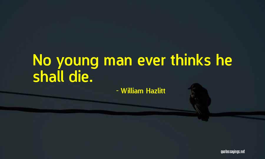 Young Die Quotes By William Hazlitt