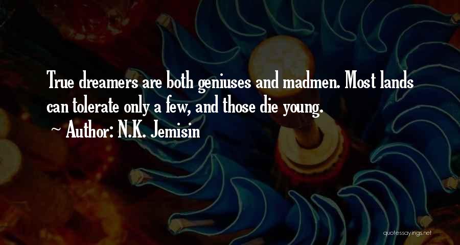 Young Dreamers Quotes By N.K. Jemisin