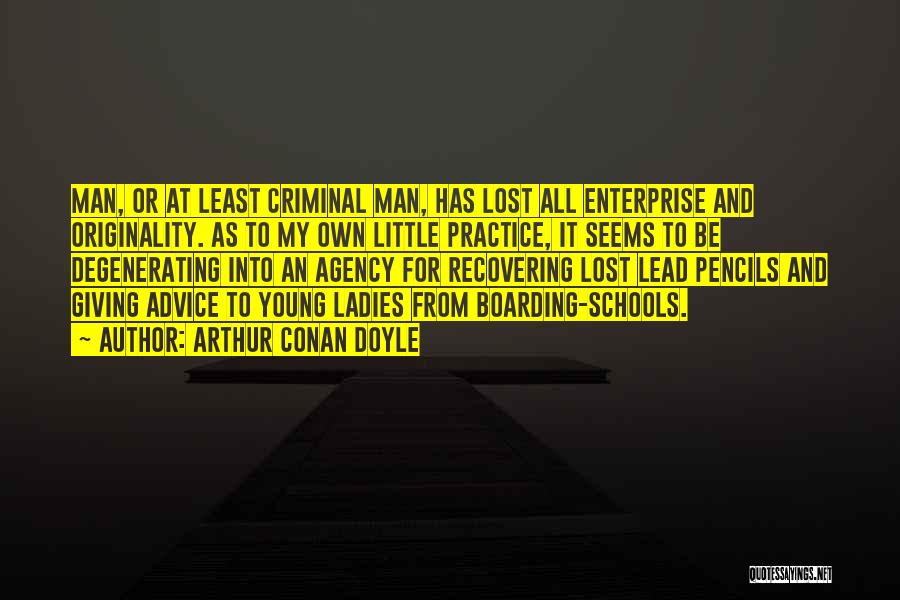 Young Enterprise Quotes By Arthur Conan Doyle