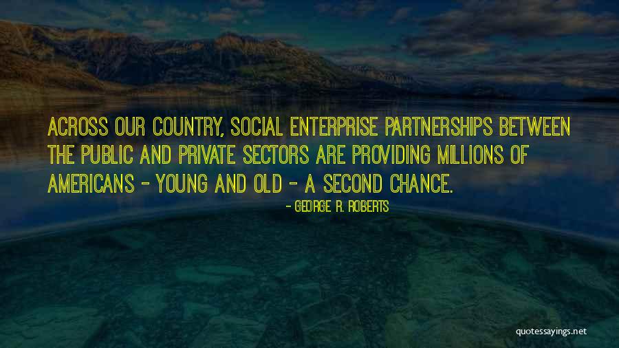 Young Enterprise Quotes By George R. Roberts