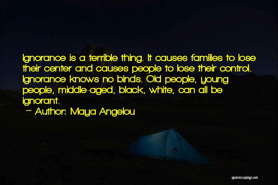Young Families Quotes By Maya Angelou