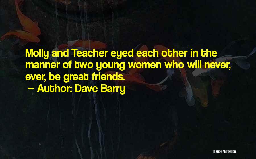 Young Friends Quotes By Dave Barry