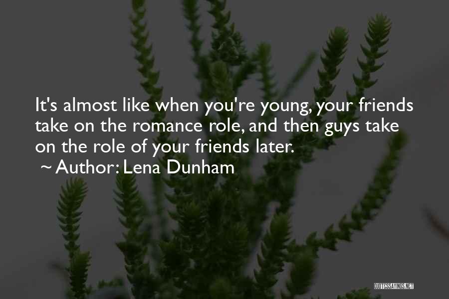 Young Friends Quotes By Lena Dunham