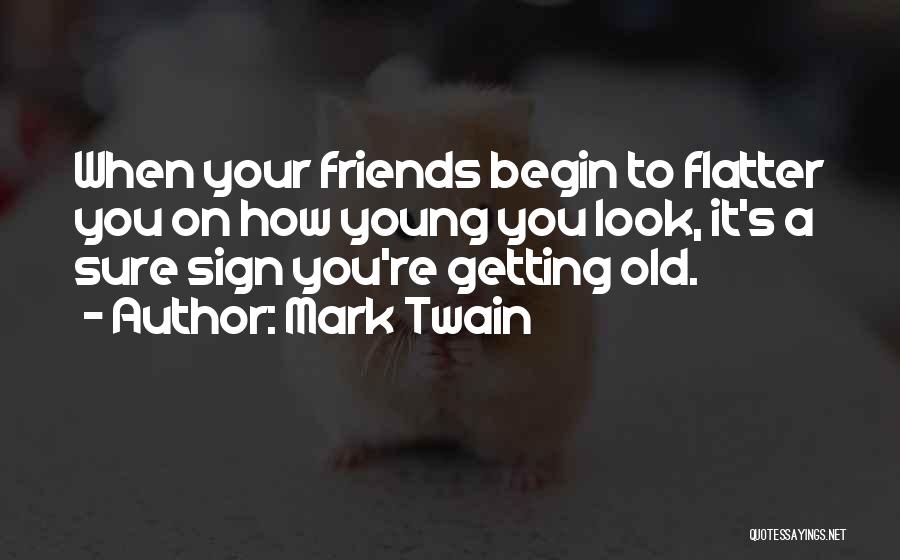 Young Friends Quotes By Mark Twain