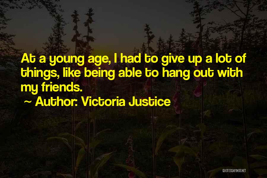 Young Friends Quotes By Victoria Justice