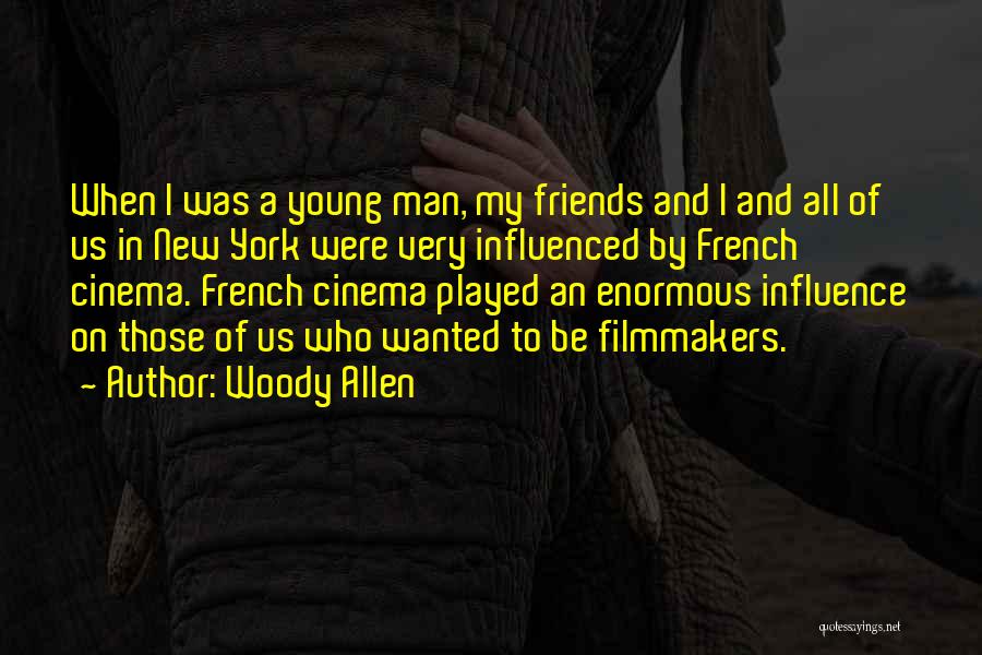 Young Friends Quotes By Woody Allen