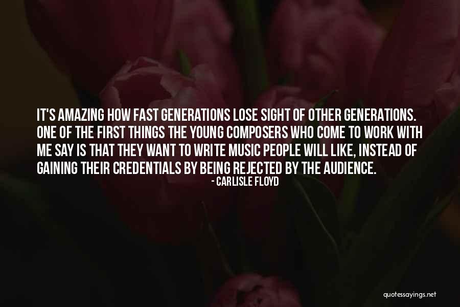 Young Generations Quotes By Carlisle Floyd Young Generations Quotes By Carlisle Floyd