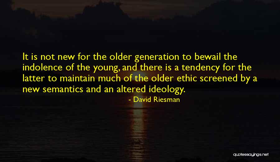 Young Generations Quotes By David Riesman Young Generations Quotes By David Riesman