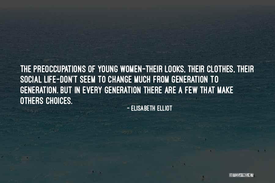 Young Generations Quotes By Elisabeth Elliot Young Generations Quotes By Elisabeth Elliot