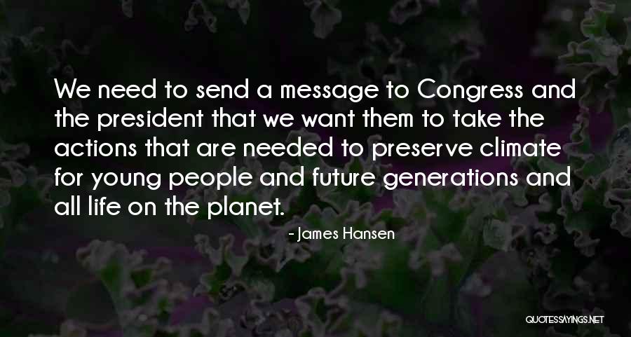 Young Generations Quotes By James Hansen Young Generations Quotes By James Hansen