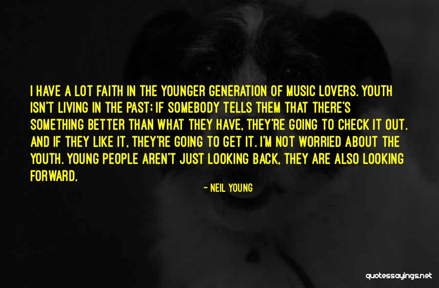 Young Generations Quotes By Neil Young Young Generations Quotes By Neil Young