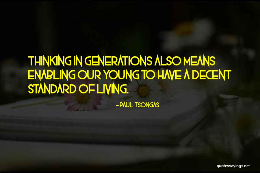 Young Generations Quotes By Paul Tsongas Young Generations Quotes By Paul Tsongas