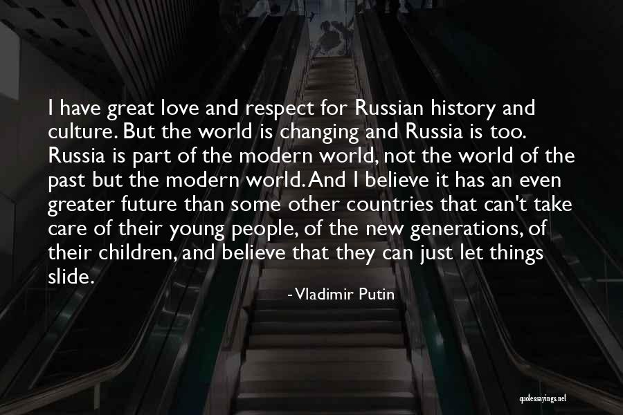 Young Generations Quotes By Vladimir Putin Young Generations Quotes By Vladimir Putin