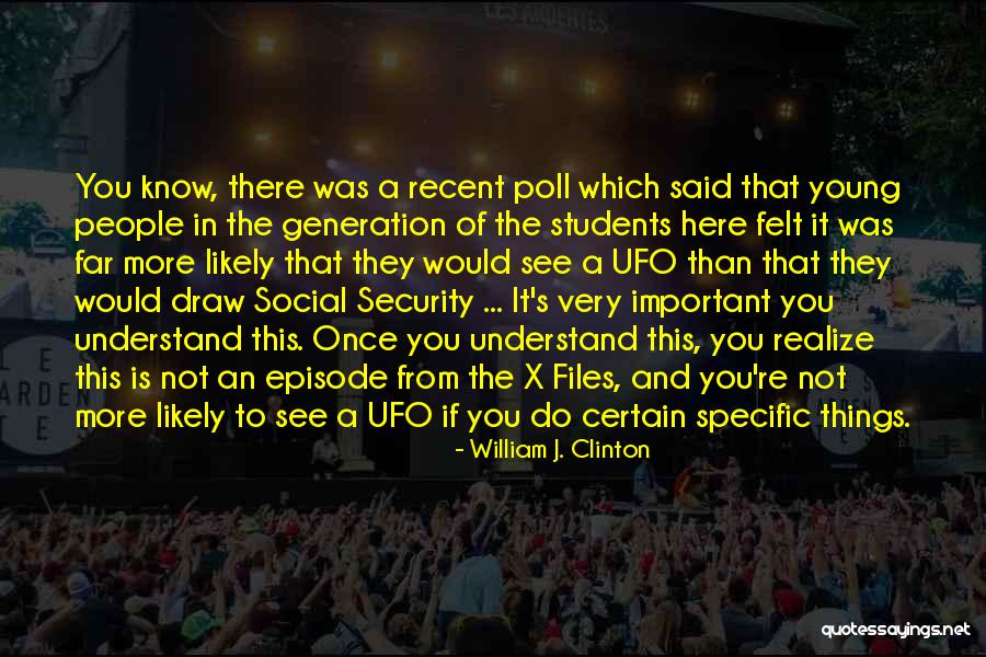 Young Generations Quotes By William J. Clinton Young Generations Quotes By William J. Clinton