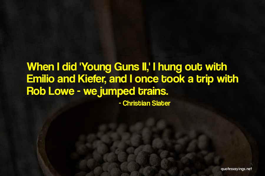 Young Guns 2 Quotes By Christian Slater