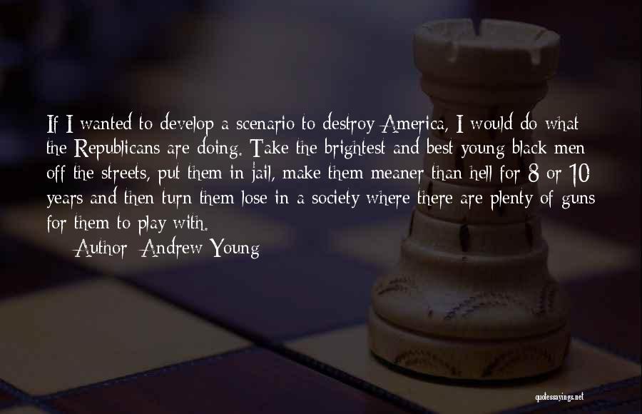 Young Guns Quotes By Andrew Young