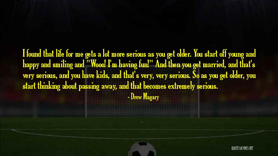 Young Have Fun Quotes By Drew Magary Young Have Fun Quotes By Drew Magary