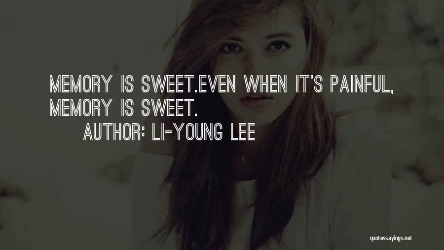 Young Heartbreak Quotes By Li-Young Lee