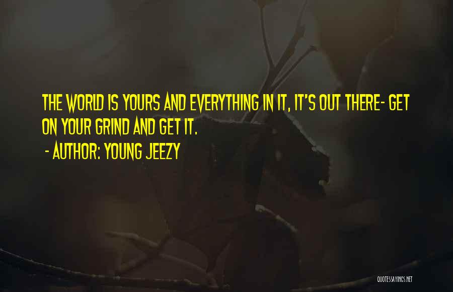 Young Jeezy Quotes 1104193