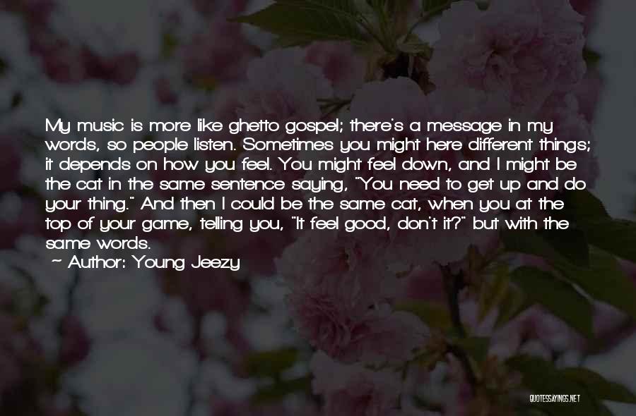 Young Jeezy Quotes 2044560