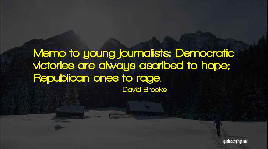 Young Journalists Quotes By David Brooks