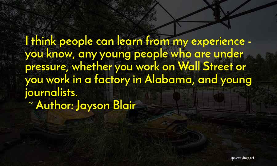 Young Journalists Quotes By Jayson Blair