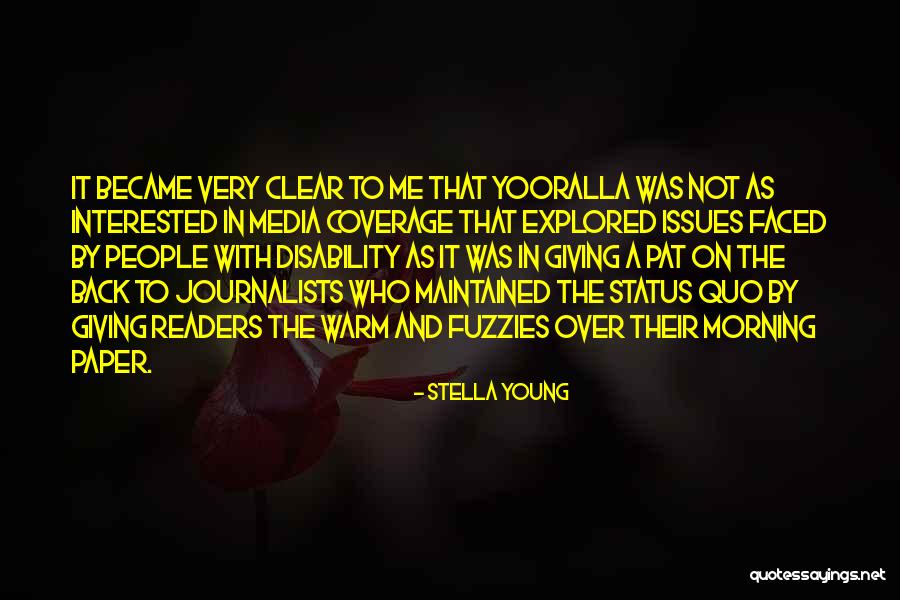 Young Journalists Quotes By Stella Young