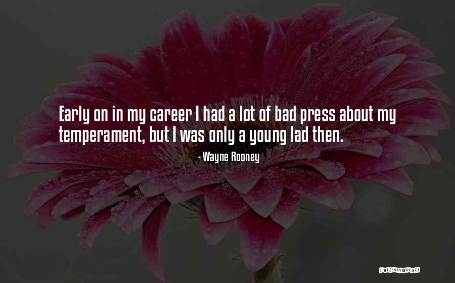 Young Lad Quotes By Wayne Rooney Young Lad Quotes By Wayne Rooney