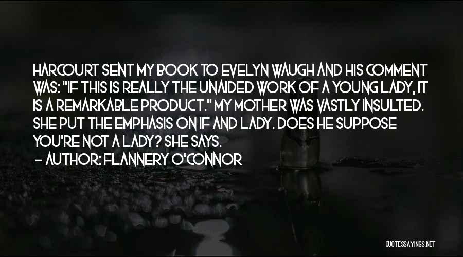 Young Lady Quotes By Flannery O'Connor