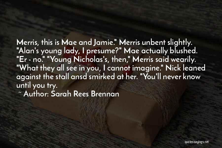 Young Lady Quotes By Sarah Rees Brennan