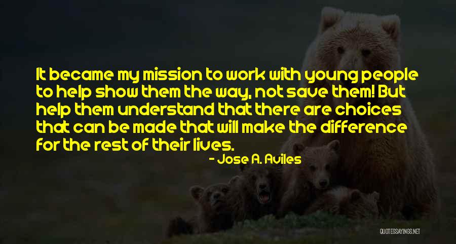 Young Leaders Quotes By Jose A. Aviles