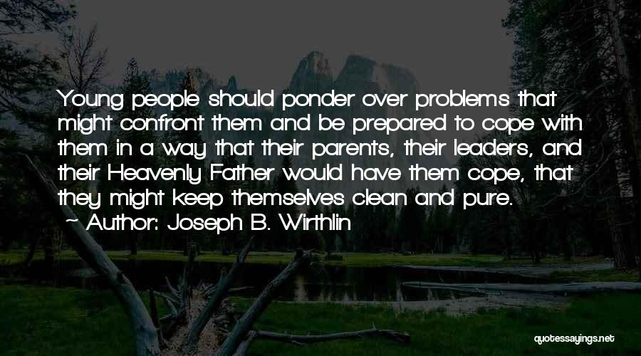 Young Leaders Quotes By Joseph B. Wirthlin