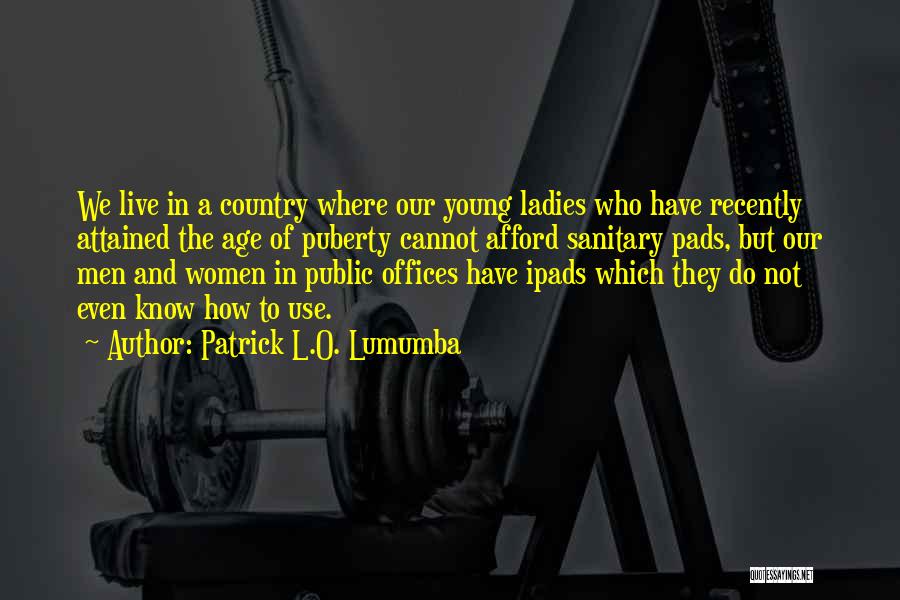 Young Leaders Quotes By Patrick L.O. Lumumba