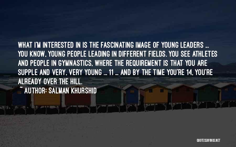 Young Leaders Quotes By Salman Khurshid