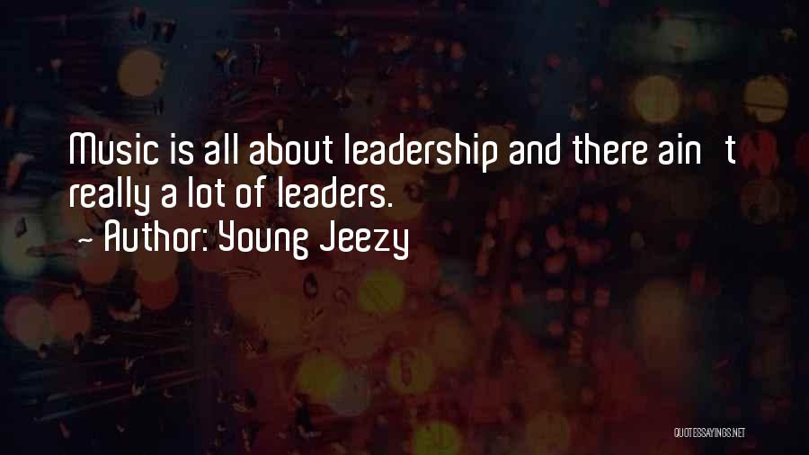 Young Leaders Quotes By Young Jeezy