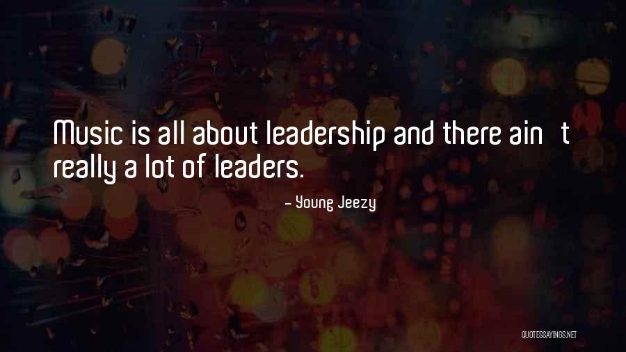 Young Leaders Quotes By Young Jeezy