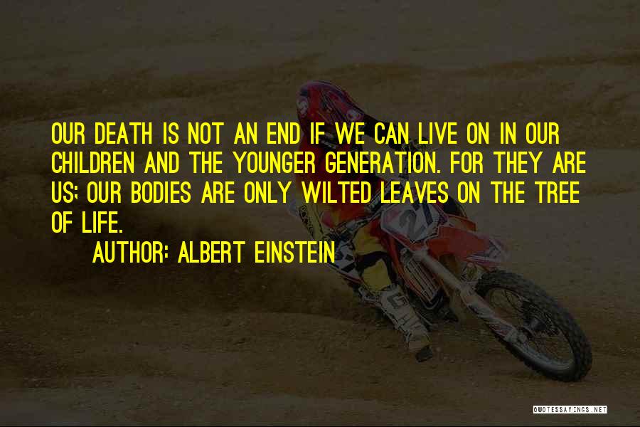 Young Life Death Quotes By Albert Einstein