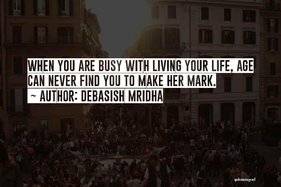 Young Living Life Quotes By Debasish Mridha