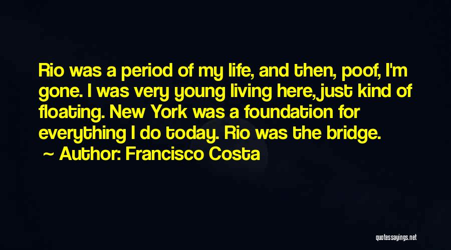 Young Living Life Quotes By Francisco Costa