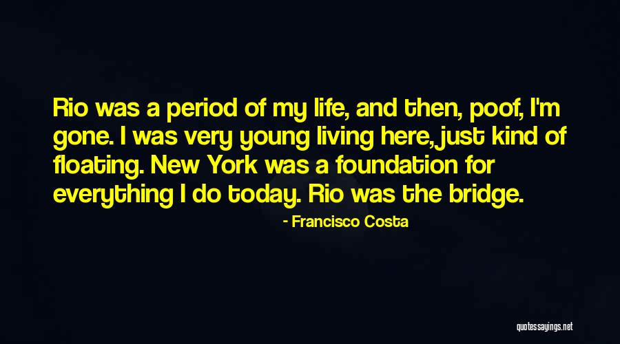 Young Living Life Quotes By Francisco Costa