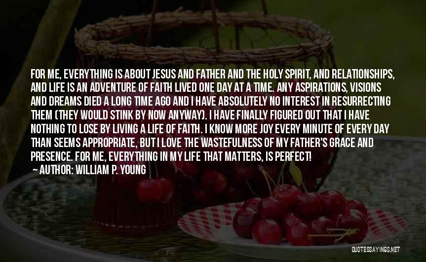 Young Living Life Quotes By William P. Young