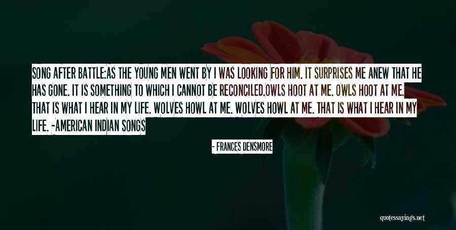 Young Looking Quotes By Frances Densmore Young Looking Quotes By Frances Densmore
