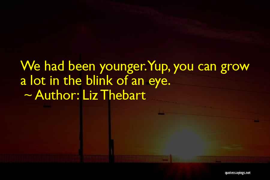 Young Love Growing Quotes By Liz Thebart