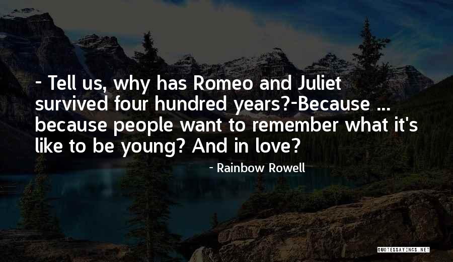 Young Love In Romeo And Juliet Quotes By Rainbow Rowell