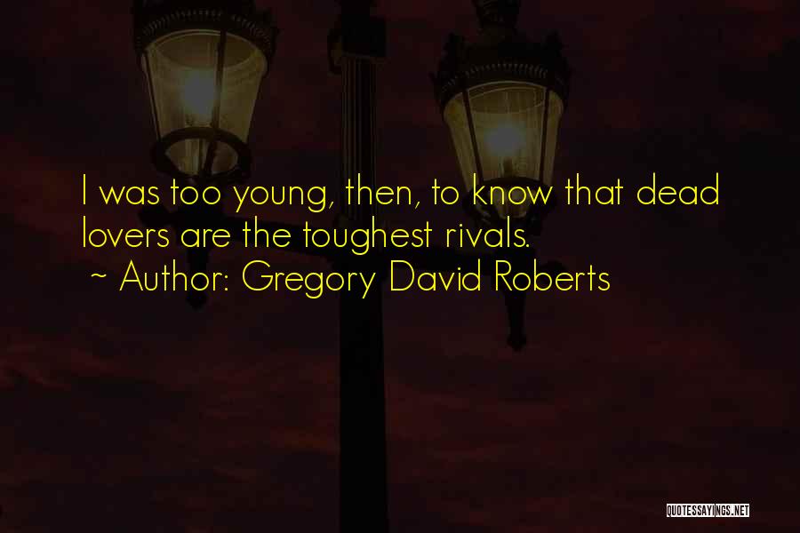 Young Lovers Quotes By Gregory David Roberts