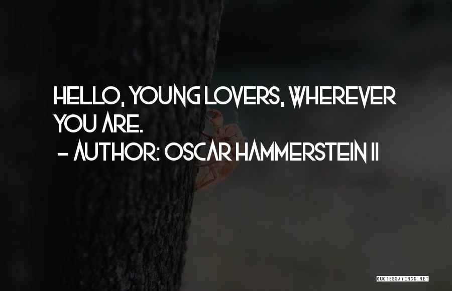 Young Lovers Quotes By Oscar Hammerstein II